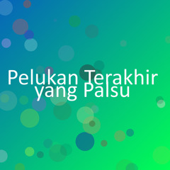 Pelukan Terakhir yang Palsu