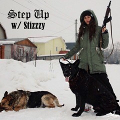 Step Up w/ Stizzzy