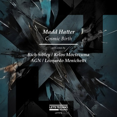 Madd Hatter - Cosmic Birth (Leonardo Menichetti Remix)