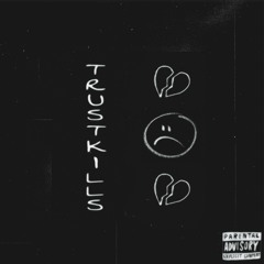trustkills (feat. KEANI! x TOMMYCXXPE) (prod. Reef WYA?)