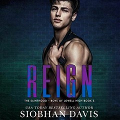 VIEW [EBOOK EPUB KINDLE PDF] Reign: The Sainthood - Boys of Lowell High, Book 3 by  S