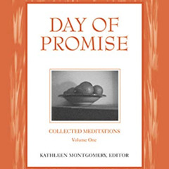 [GET] EBOOK 💚 Day of Promise: Selections from Unitarian Universalist Meditation Manu