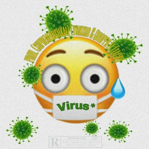 Virus Freestyle(feat. Choppa El Flacko) (prod. supremekushkai)