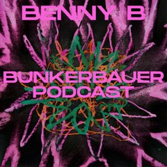 BunkerBauer Podcast 64: Benny_b
