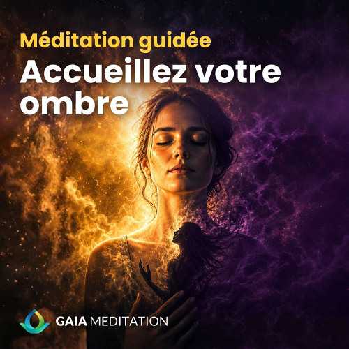 Shadow Work : Méditation guidée pour accueillir votre part d'ombre