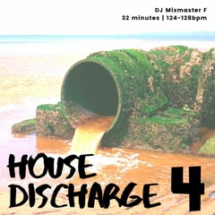 House Discharge #4