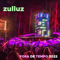 Zulluz @ Fora De Tempo 2022