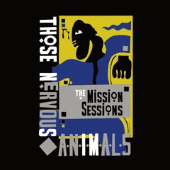 Those Nervous Animals - The Mission Sessions - 06 - Damien