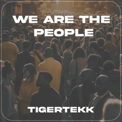 We are the People - TigerTekk - Remix [155 BPM]