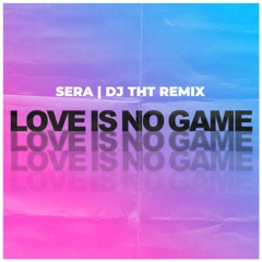 ♫♫ Sera - Love Is No Game (DJ THT REMIX) HANDS-UP! Remaster! ♫