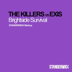 The Killers vs Exis - Brightside Survival (STANDERWICK Mashup)