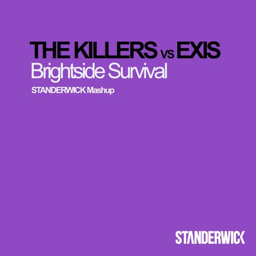The Killers vs Exis - Brightside Survival (STANDERWICK Mashup)