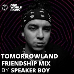 Tomorrowland Friendship Mix By Speaker Boy