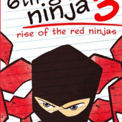 Get EBOOK 📨 Diary of a 6th Grade Ninja 3: Rise of the Red Ninjas by  Marcus Emerson