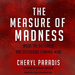 GET [EBOOK EPUB KINDLE PDF] The Measure of Madness: Inside the Disturbed and Disturbing Criminal Min