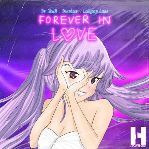 Dr Skull & Denoiser x Lollypop Lane - Forever In Love