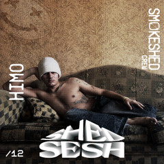 SmokeShedCrew presents: ShedSesh #12 - HIMO