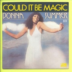 Demo 2022 Cover Could It Be Magic (1976 Donna Summer) Collab Phil's & J - Luc's