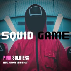 SQUID GAME  OST: Pink Soldiers (Madkay & Benji Beats Remix)