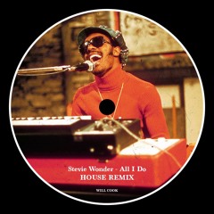Stevie Wonder - All I Do (Will Cook Remix) *FREE DL*