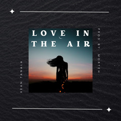 Love in the air - Xean x Prod by: Morteh