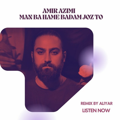 Stream Amir Azimi - Man Ba Hame Badam Joz To (Remix) by Amir Azimi ...