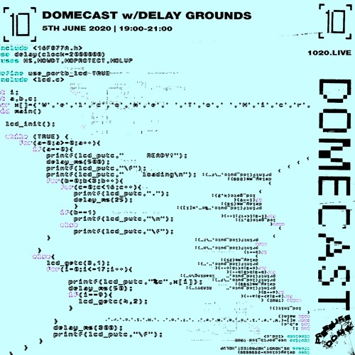 1020 Radio | Domecast w/Delay Grounds & Yushh - 5th June 2020