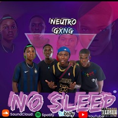 No Sleep - Neutro Gang (Prod.DJ Gaio).mp3