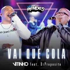 VITINHO - Vai Que Cola Feat. Di Propósito  Lançamento 2021