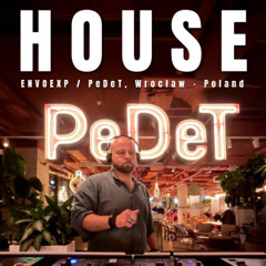 House  (PeDeT - Wrocław, Poland) 29.11.2025