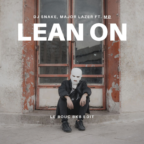 Stream LEAN ON (LE BOUC BKB EDIT) by Le Bouc | Listen online for free ...