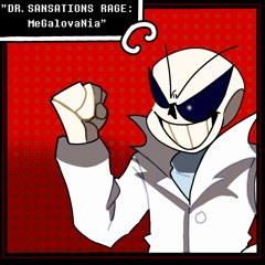 DR SANSATIONS RAGE: "MeGalovaNia." (Take 2)