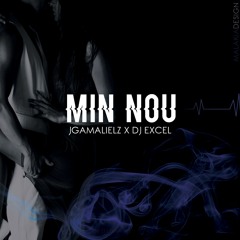DJ EXCEL - MIN NOU (Prod. By JGamalielz)