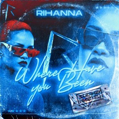 Rihanna - Where Have You Been (Stephen Hurtley Bootleg)