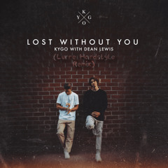 Kygo - Lost Without You Feat. Dean Lewis ( Lurre Hardstyle Remix)