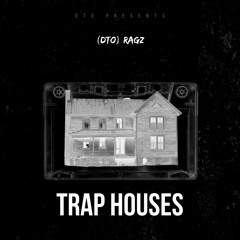 TRAPHOUSES