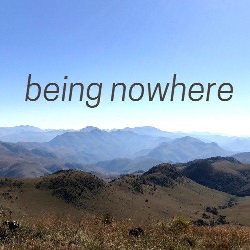 being nowhere