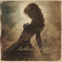 My Reckless Delight