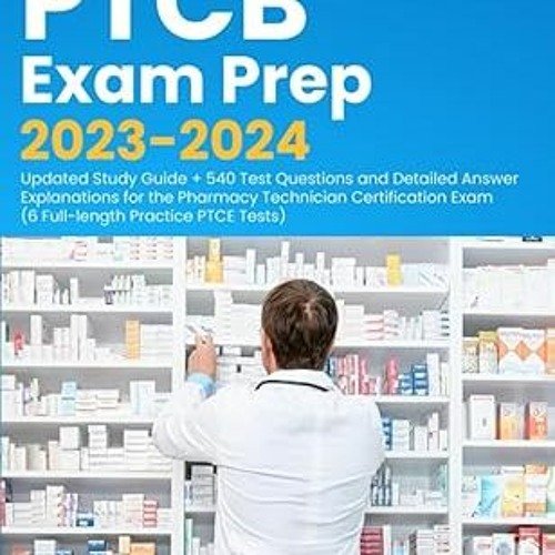Stream ( PTCB Exam Prep 20232024 Updated Study Guide + 540 Test