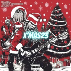 X'mas23 ft. (ITACHILL & EMTY)