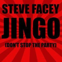 Steve Facey - Jingo (Don't Stop The Party)