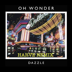 Oh Wonder - Dazzle (HARVE remix)