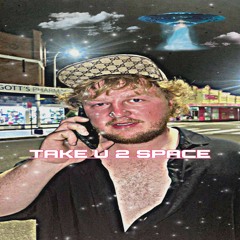 TAKE U 2 SPACE (+FLYBOIYODA)