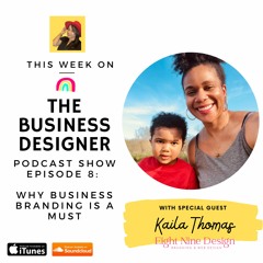 Why Business Branding is a Must | Branding Expert Kaila Thomas
