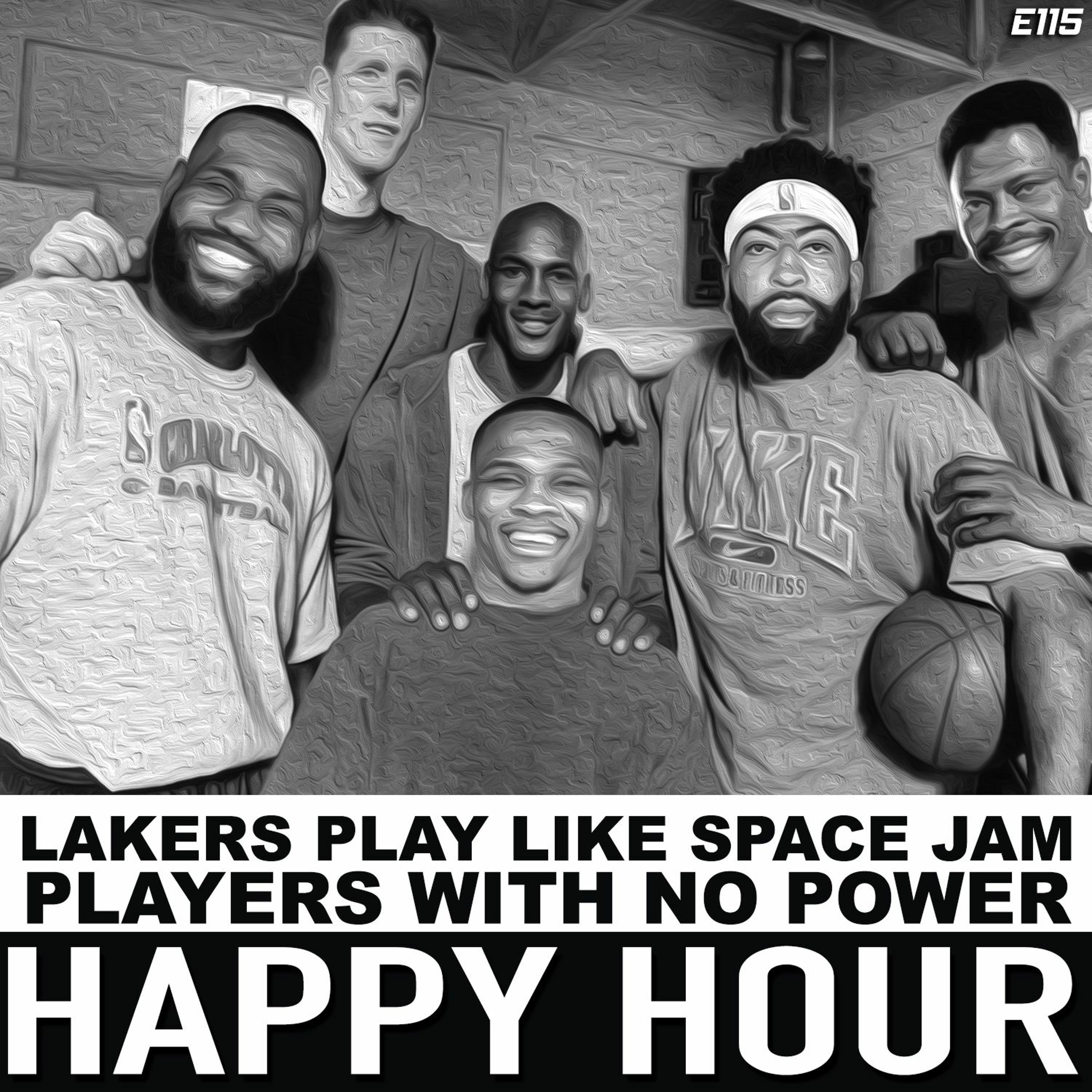 Happy Hour 115: "Lakers Play Like Space Jam Players With No Power" episode artwork