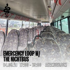 Emergency Loop w/ The Nightbus - Aaja Channel 2 - 04 09 24