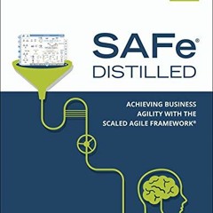 View KINDLE 💖 SAFe 5.0 Distilled; Achieving Business Agility with the Scaled Agile F