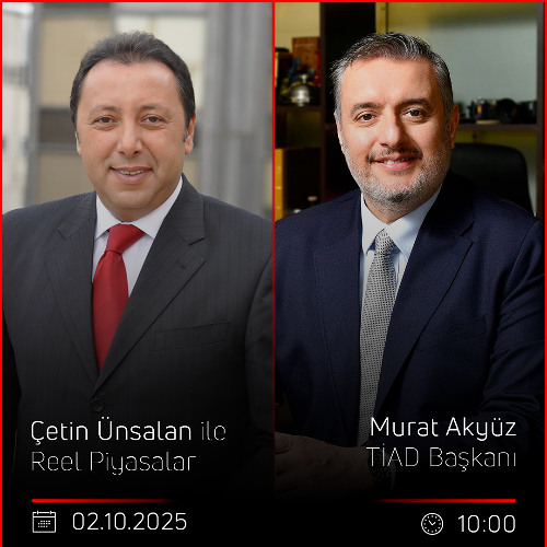 Murat Akyüz - Çetin Ünsalan ile Reel Piyasalar