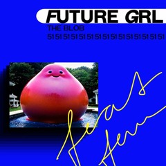 Feat. Fem Podcast 51 /// FUTURE GRL: The Blob