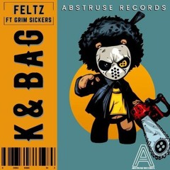 Feltz - K & BAG - feat Grim sickers